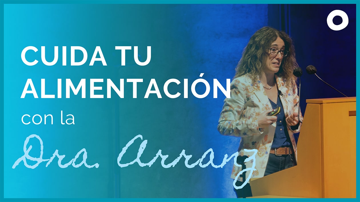 Cuida tu alimentación con la Dra. Arranz